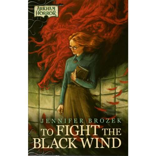 To Fight the Black Wind: Arkham Horror Novella