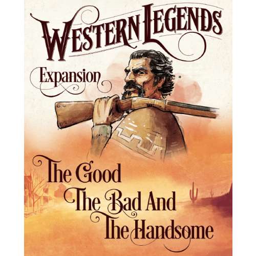 Western Legends: The Good, the Bad, and the Handsome - разширение за настолна игра